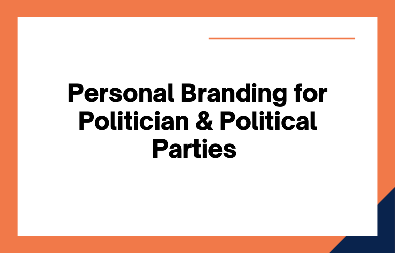 Personal Branding for Politician Personal Branding for Politician