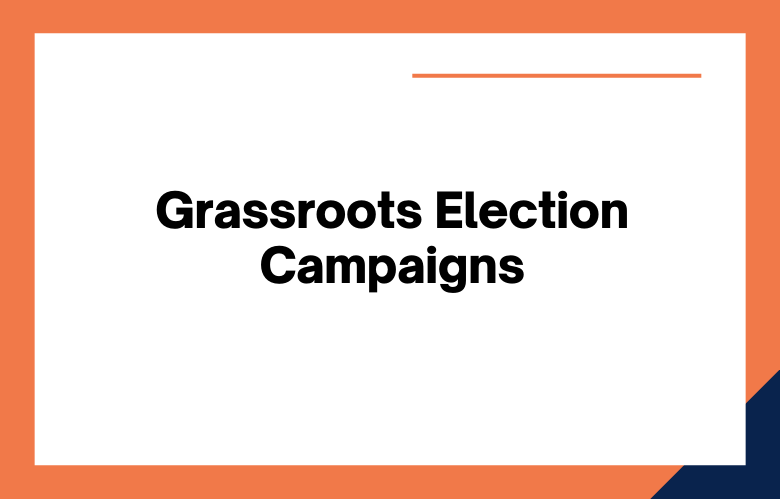 Grassroots Election Campaigns