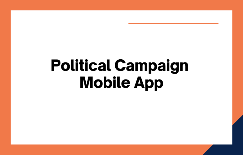 Political Campaign Mobile App