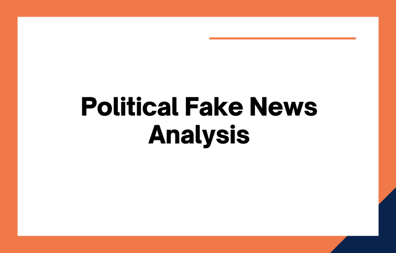 Political Fake News Analysis