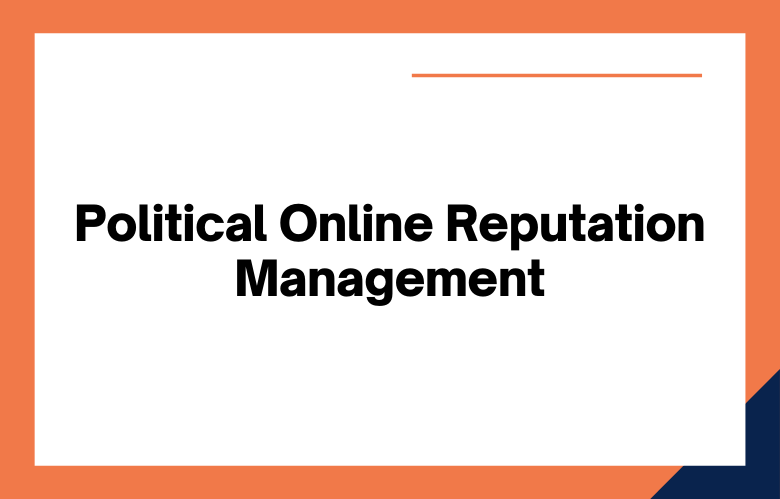 Political Online Reputation Management