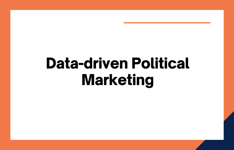 Data-driven Political Marketing Data-driven Political Marketing