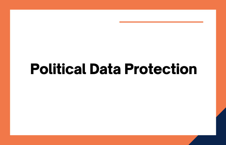 Political Data Protection Political Data Protection