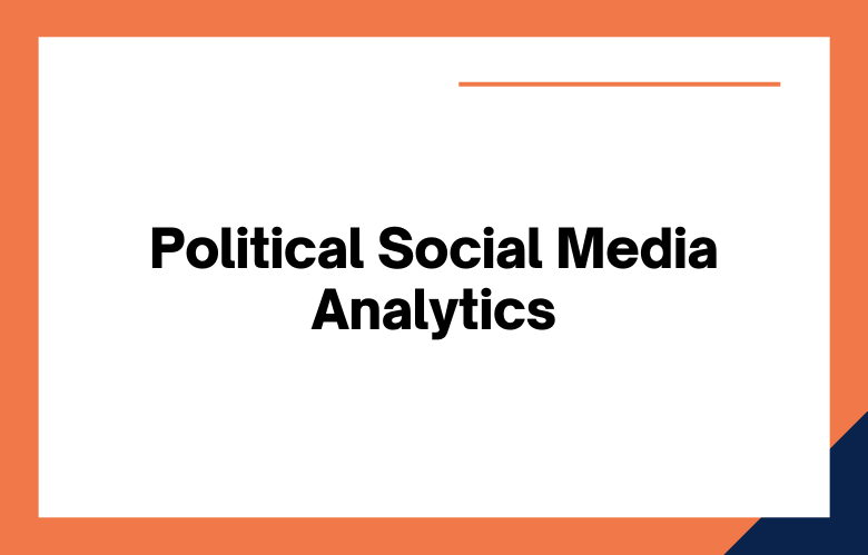 Political Social Media Analytics