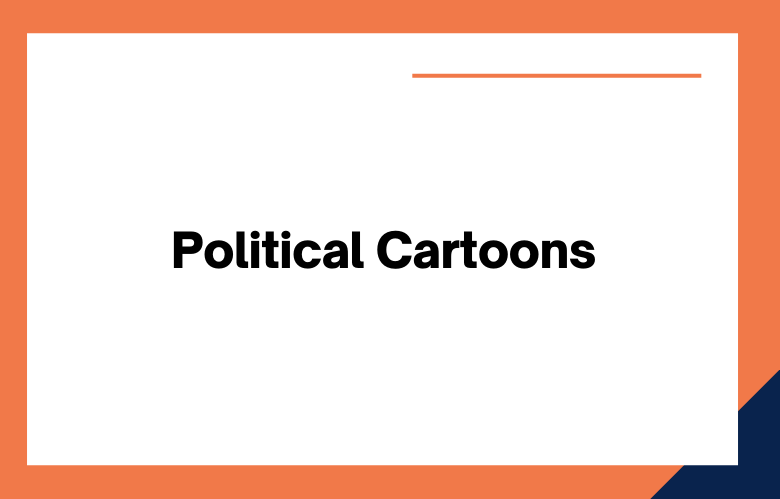 Political Cartoons Political Cartoons