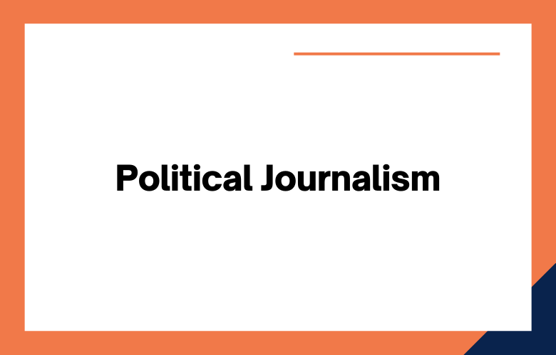 Political Journalism Political Journalism