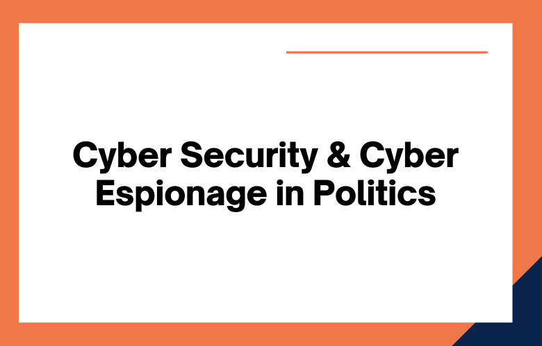 Cyber Security and Cyber Espionage Cyber Security and Cyber Espionage