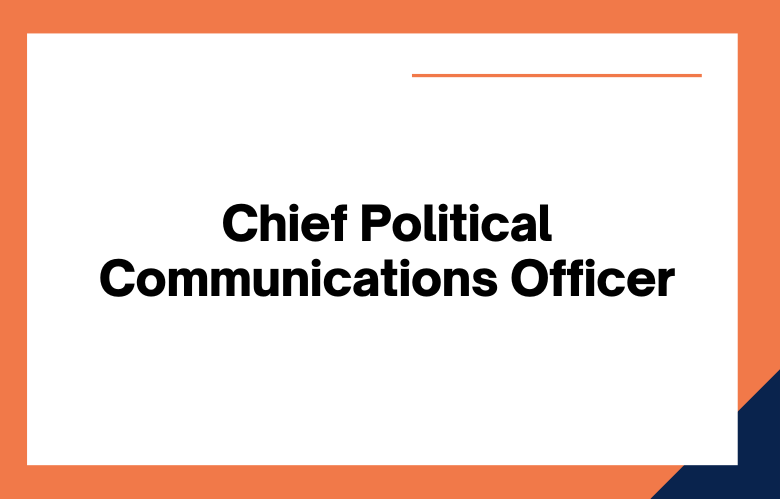 Chief Political Communications Officer Chief Political Communications Officer