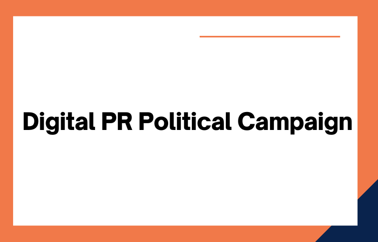 Digital PR Political Campaign