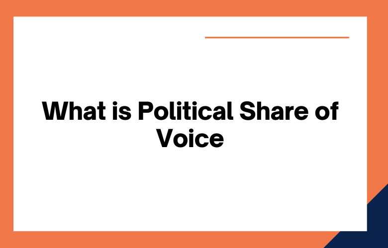 Political Share of Voice Political Share of Voice