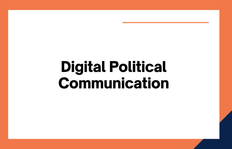 Digital Political Communication Digital Political Communication
