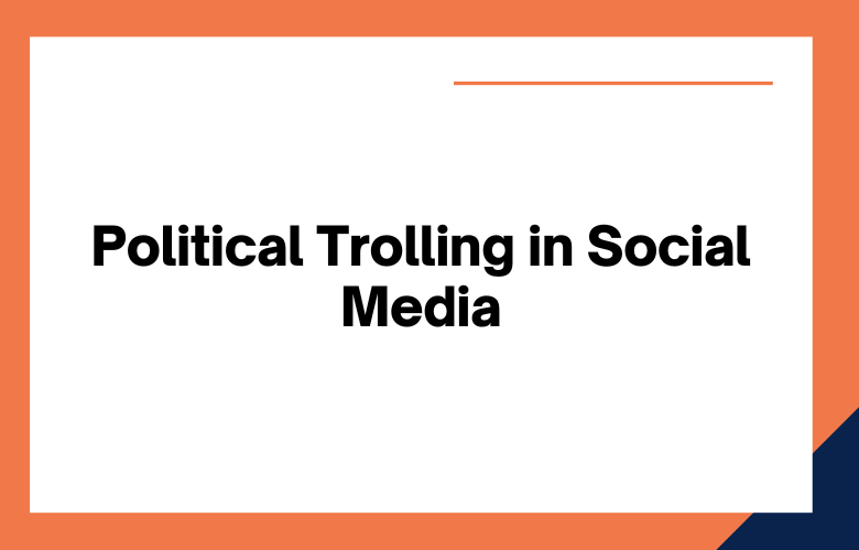 Political Trolling in Social Media Political Trolling in Social Media