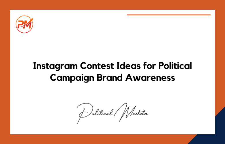 Instagram Contest Ideas for Political Campaign Brand Awareness