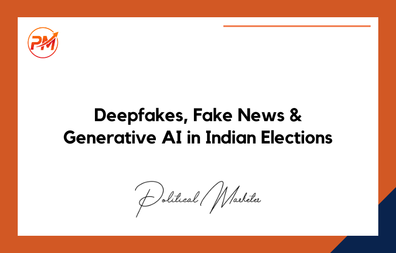 Deepfakes-Fake-News Deepfakes, Fake News, and Generative AI: The Future of Indian Elections