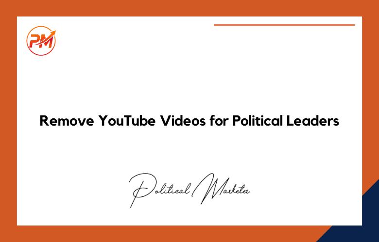 Remove-YouTube-Videos-for-Political -Leaders Remove YouTube Videos for Political Leaders
