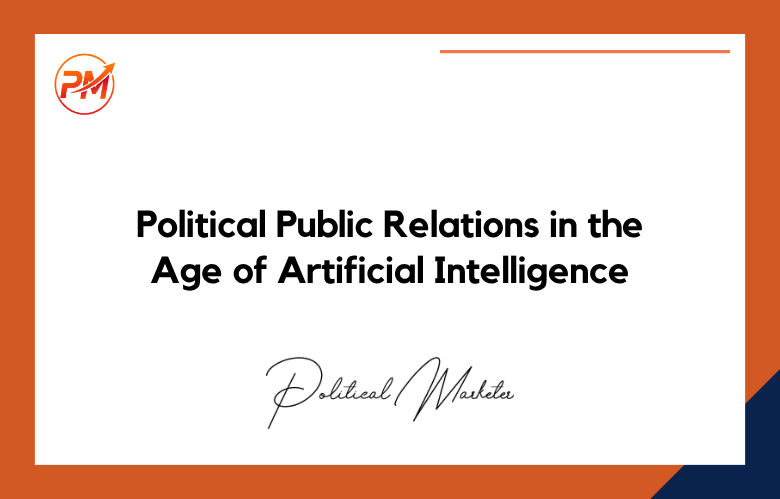 Political-Public-Relations-Age-of-Artificial-Intelligence Political Public Relations in the Age of Artificial Intelligence (AI)
