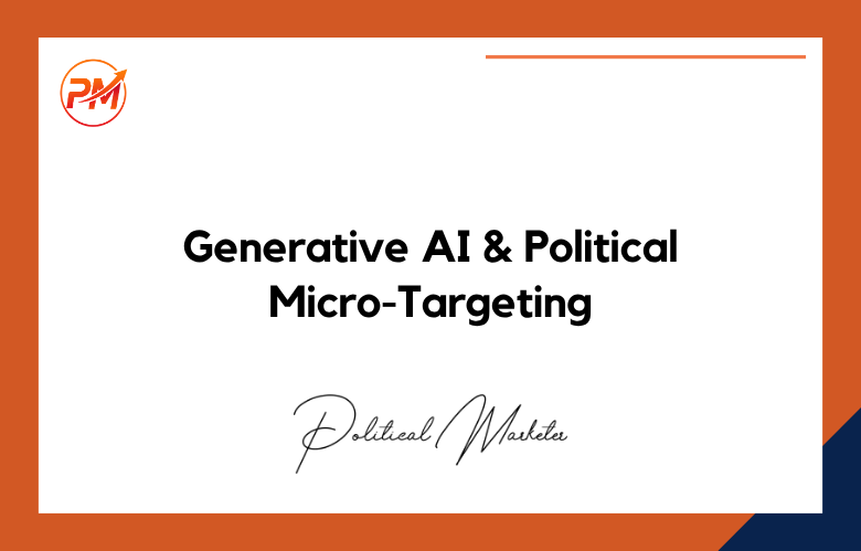Generative AI & Political Micro-Targeting