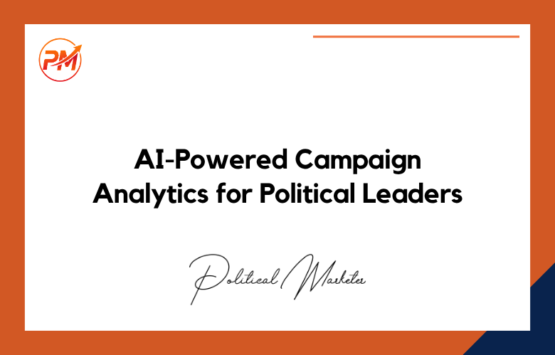 AI-Powered-Campaign-Analytics-for-Political-Leaders AI-Powered Campaign Analytics for Political Leaders