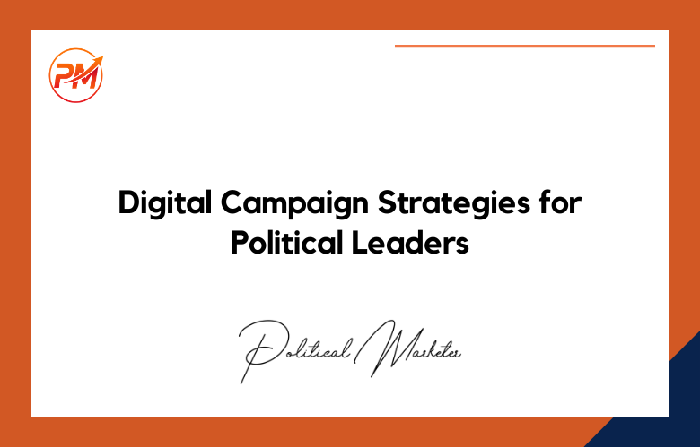 Best Digital Campaign Strategies for Political Leaders in 2026