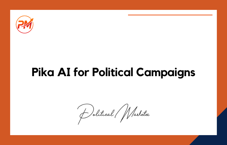 Pika AI for Political Campaigns