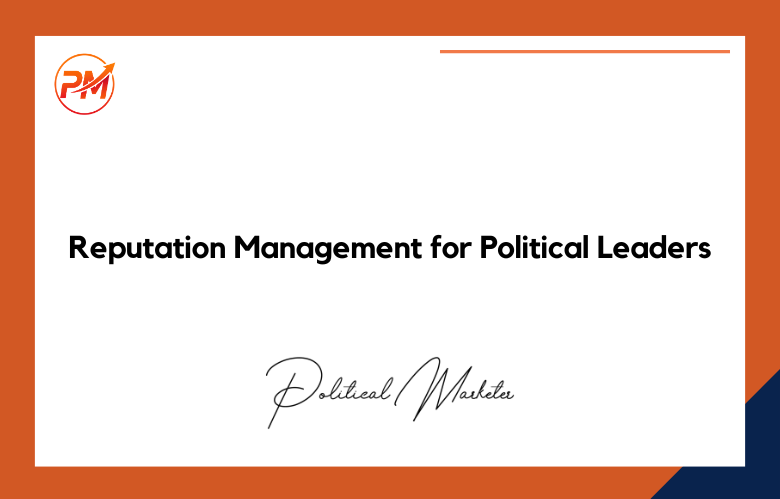 Reputation Management for Political Leaders