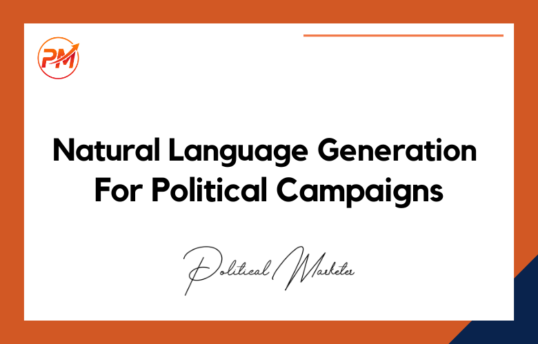 Natural Language Generation For Political Campaigns