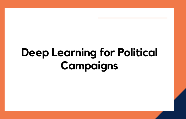 Deep Learning for Political Campaigns