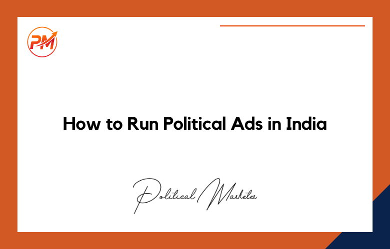 How to Run Political Ads in India