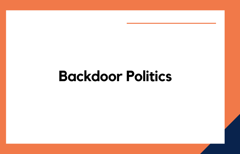 Backdoor Politics