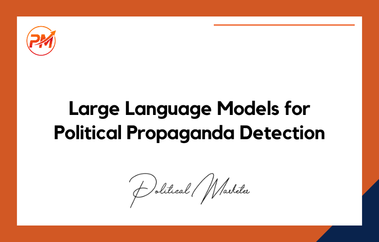 Large Language Models for Political Propaganda Detection