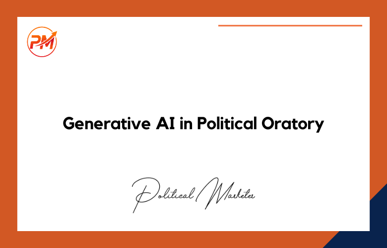 Generative AI in Political Oratory