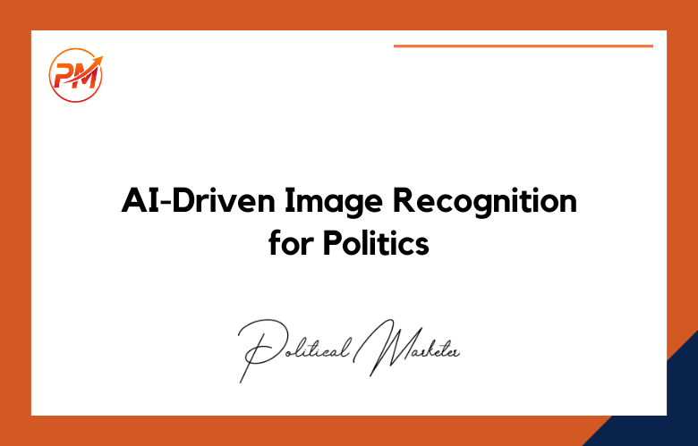 AI-Driven Image Recognition for Politics
