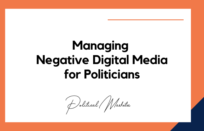 Digital-Media-for-Politicians Managing Negative Digital Media for Politicians