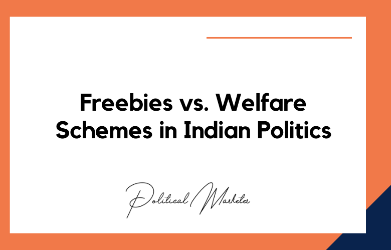 Freebies vs. Welfare Schemes in Indian Politics: