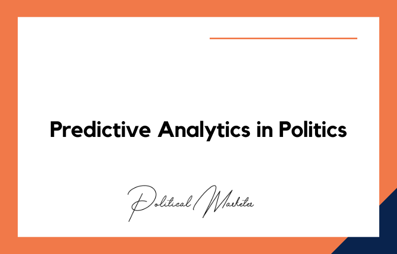 Predictive Analytics in Politics