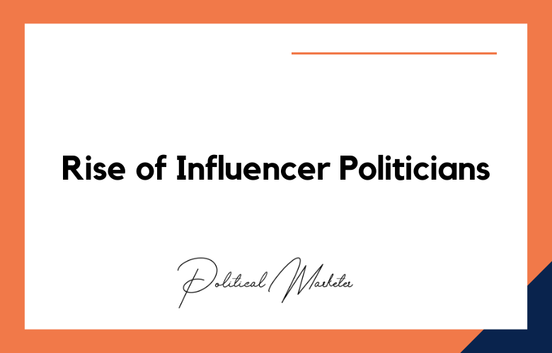 The Rise of Influencer Politicians