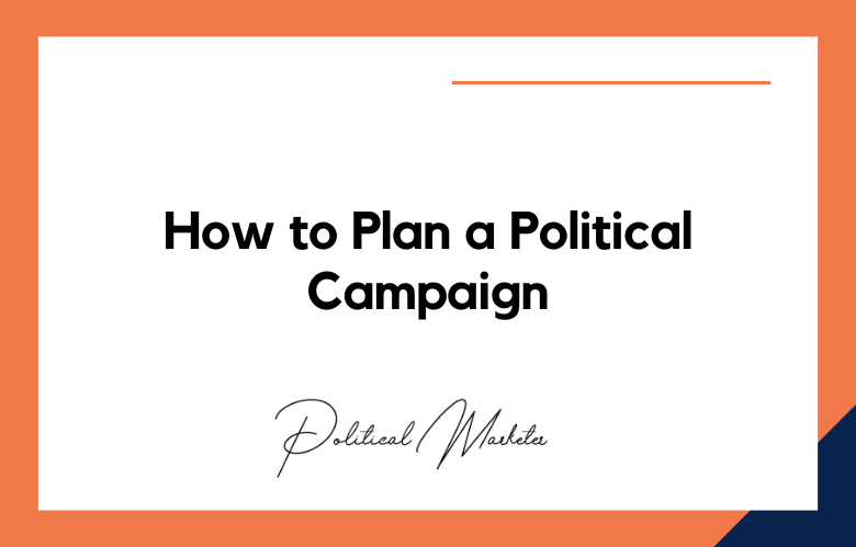 How to Plan a Political Campaign