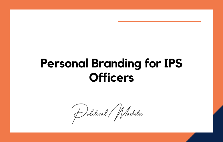Personal Branding For IPS Officers