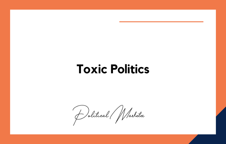 Toxic Politics