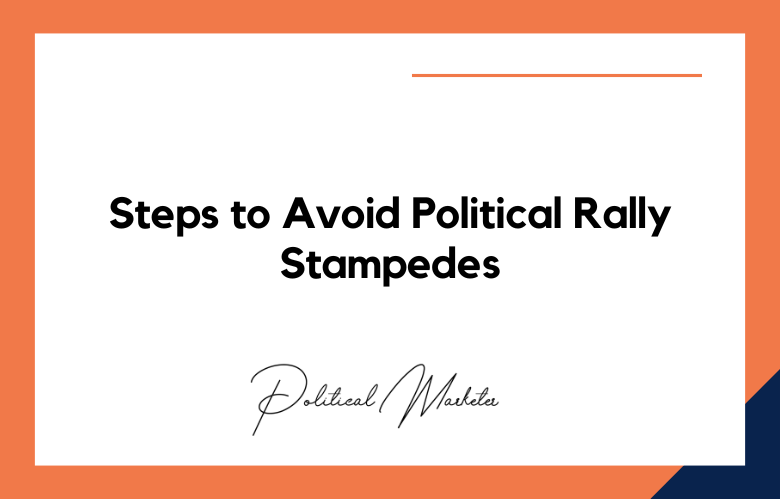 Steps To Avoid Political Rally Stampedes