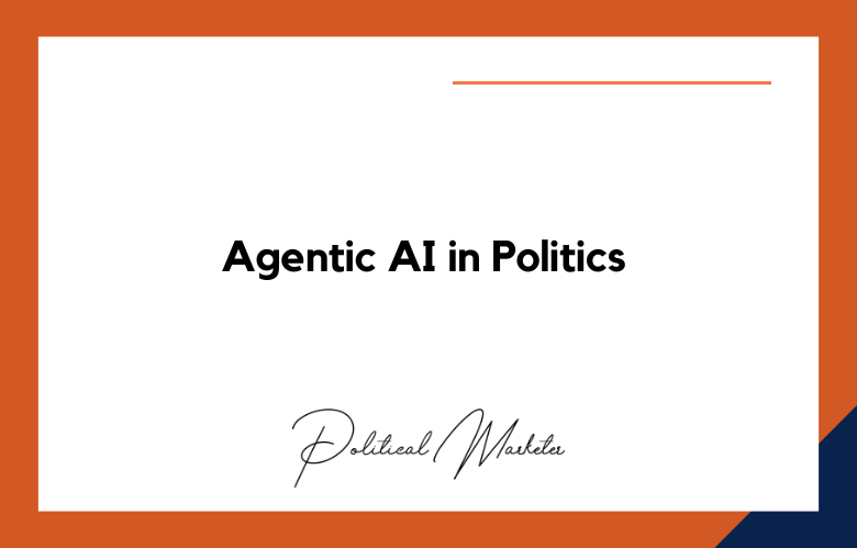 Agentic AI in Politics