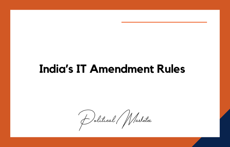 India’s IT Amendment Rules