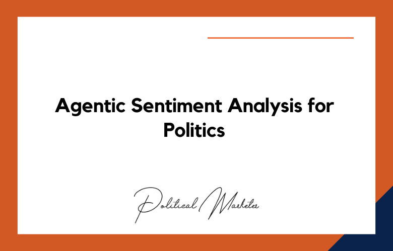 Agentic Sentiment Analysis for Politics