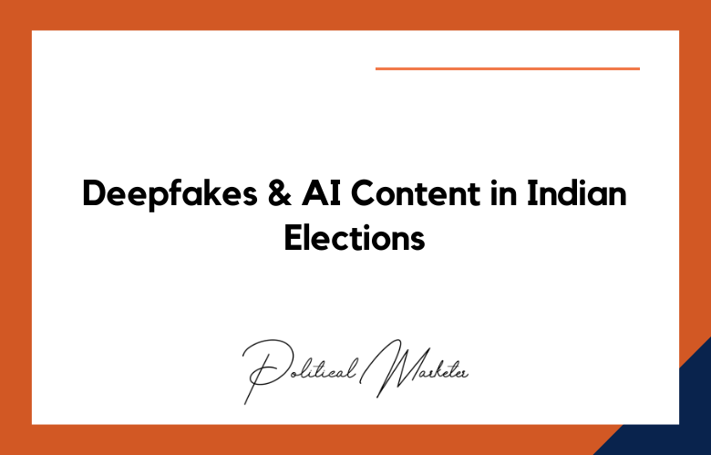 Deepfakes and AI-Generated Content in Indian Elections