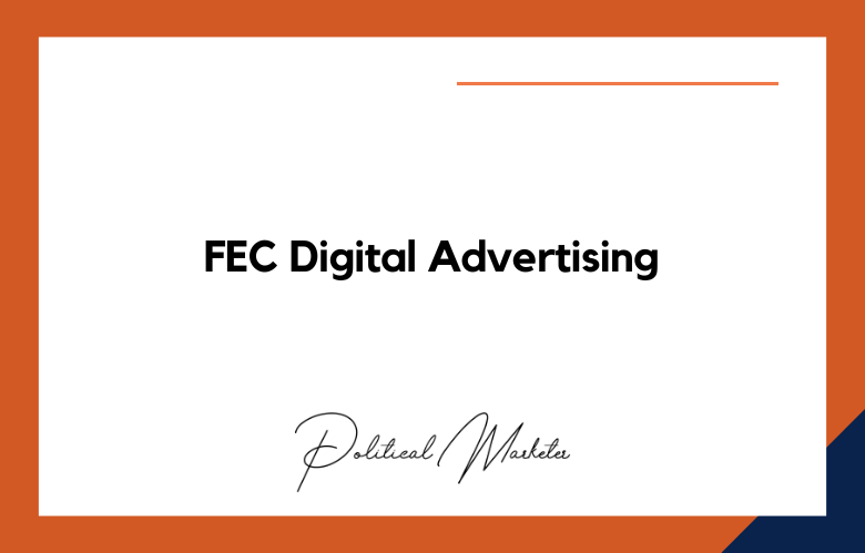 FEC Digital Advertising Disclosure Requirements