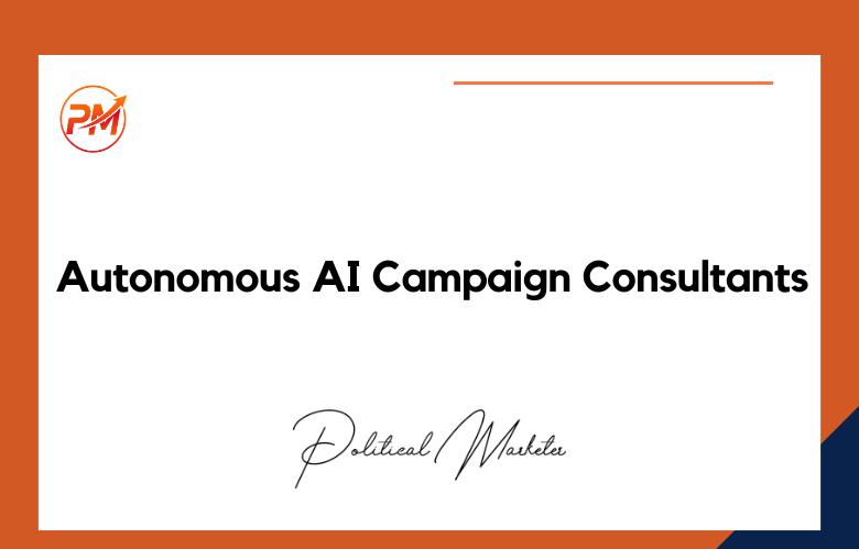 Autonomous AI Campaign Consultants