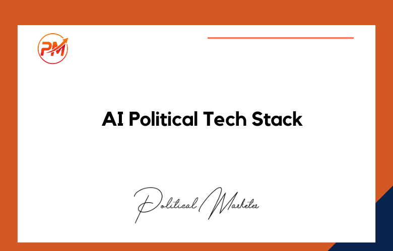 AI Political Tech Stack