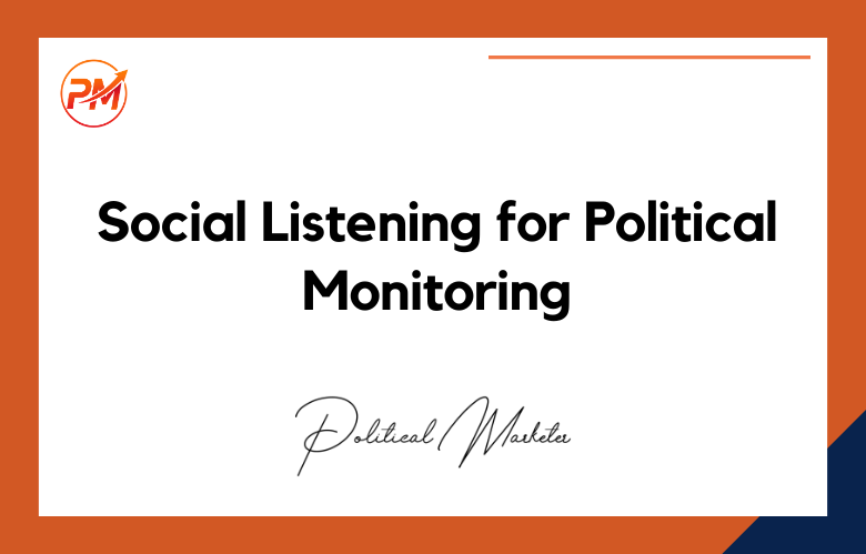 Social Listening for Political Monitoring