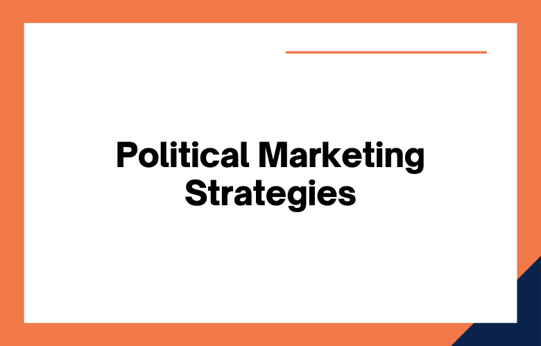Political Marketing Strategies