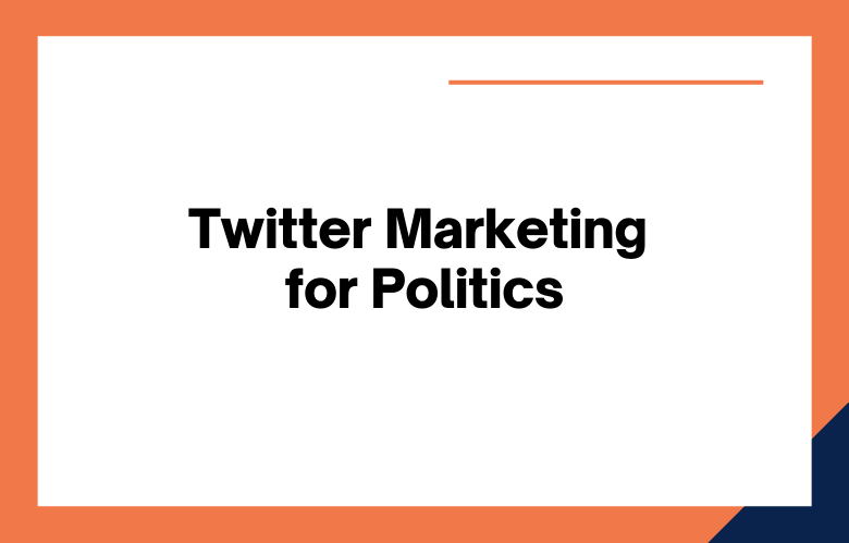 Twitter Marketing for Politics